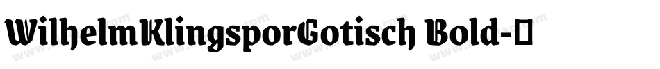 WilhelmKlingsporGotisch Bold字体转换